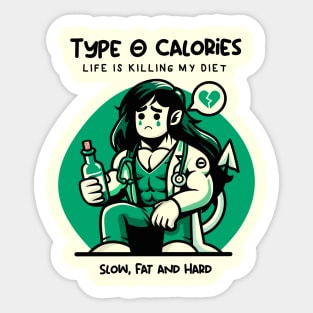 TYPE O CALORIES Sticker